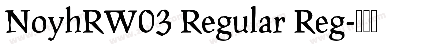 NoyhRW03 Regular Reg字体转换 NoyhRW03 Regular Reg字体转换